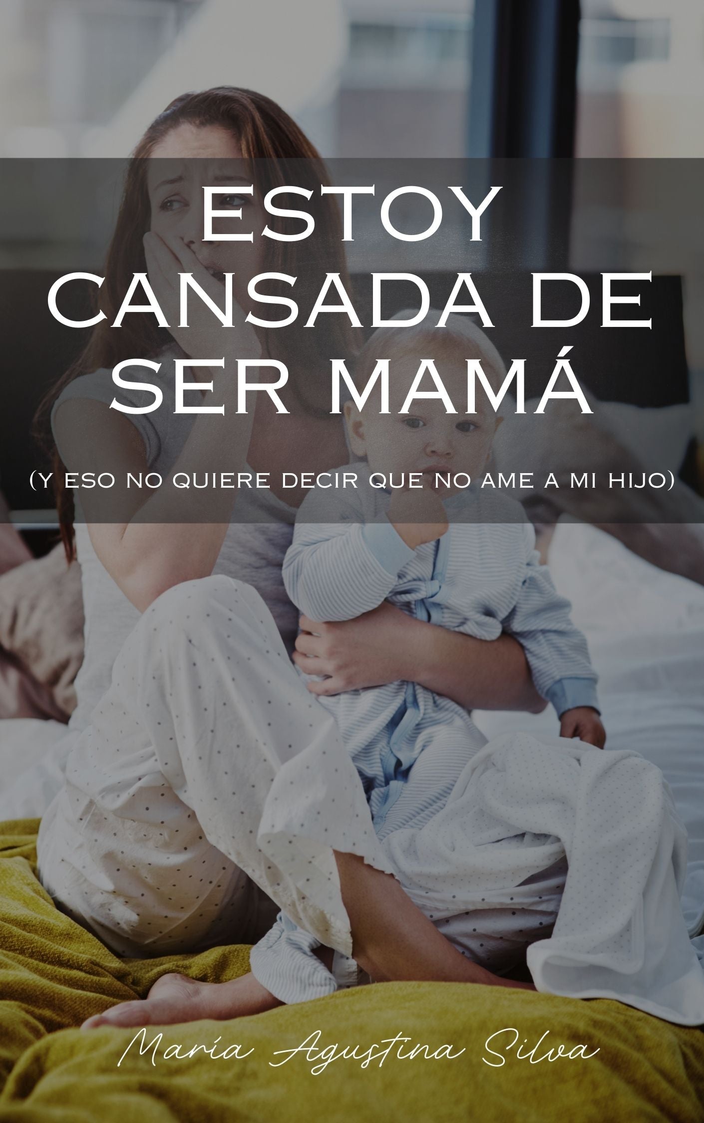 Estoy cansada de ser mamá (y eso no quiere decir que no ame a mi hijo)